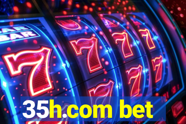 35h.com bet